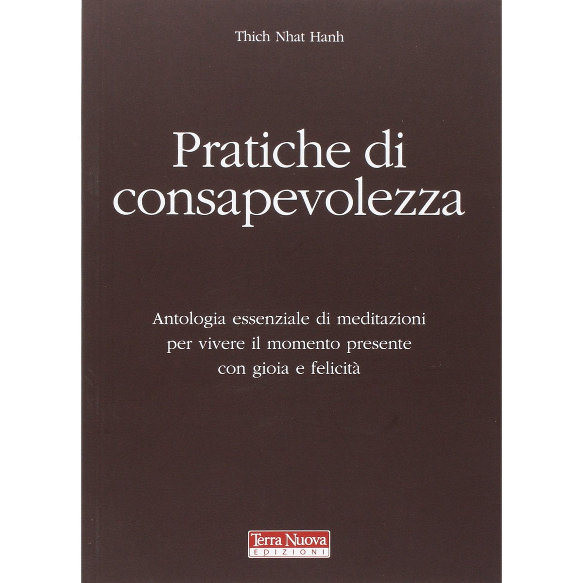 Libro - Pratiche di consapevolezza Antologia esse - Nhat Hanh, Thich