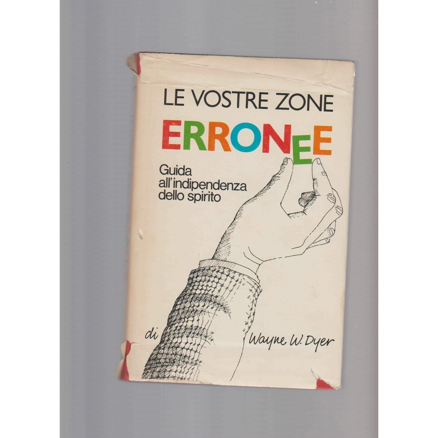 Libro - Le vostre zone erronee Guida all'indipendenza dello spirito