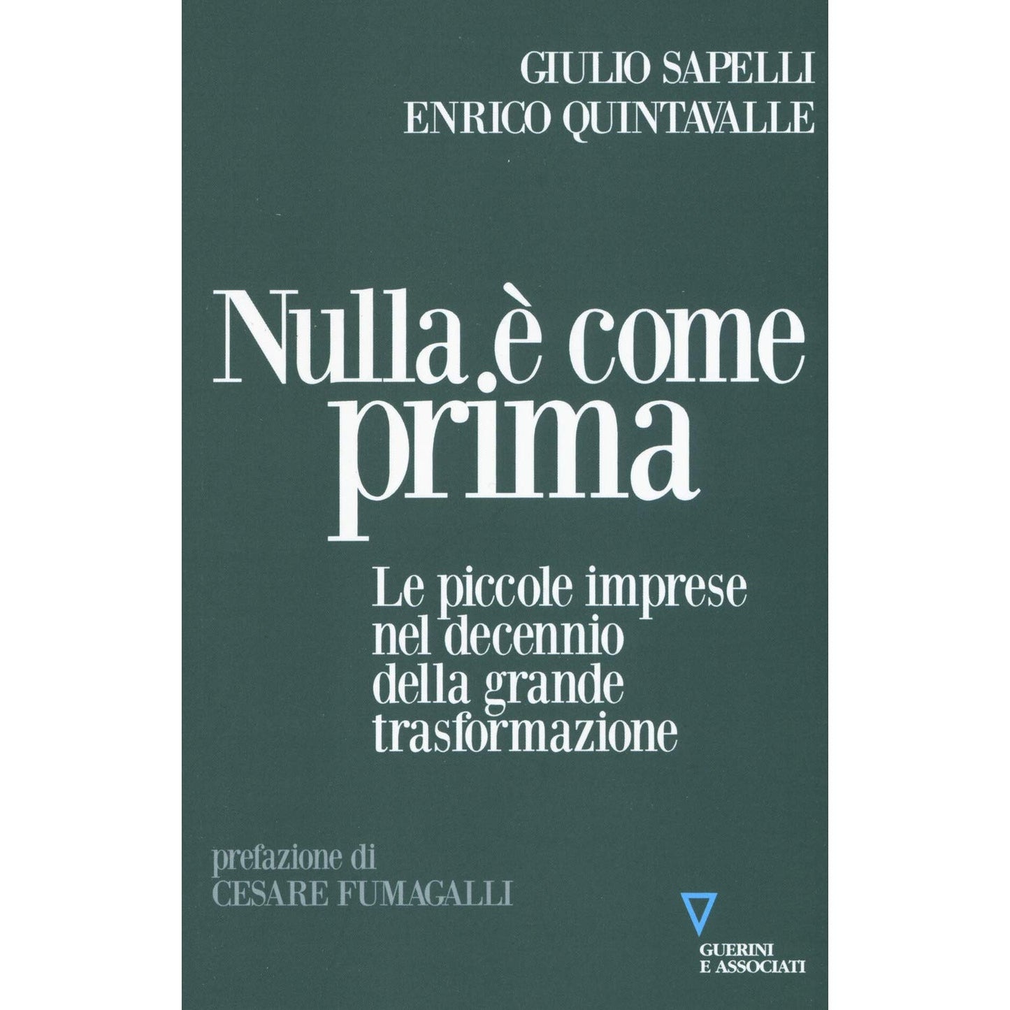 Libro - Nulla è come prima Le piccole imprese nel - Sapelli, Giulio