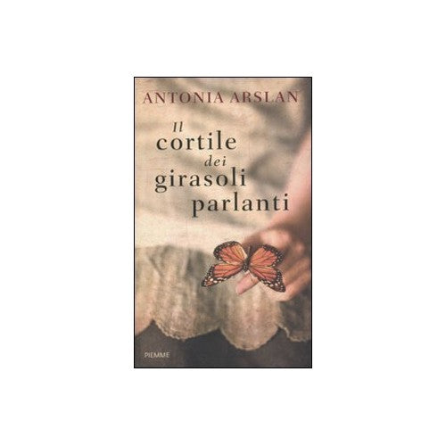 Libro - Il cortile dei girasoli parlanti - Arslan, Antonia