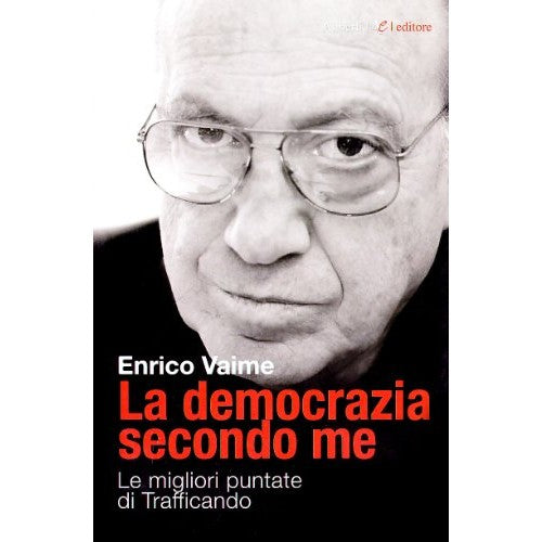 Libro - La democrazia secondo me - Vaime, Enrico