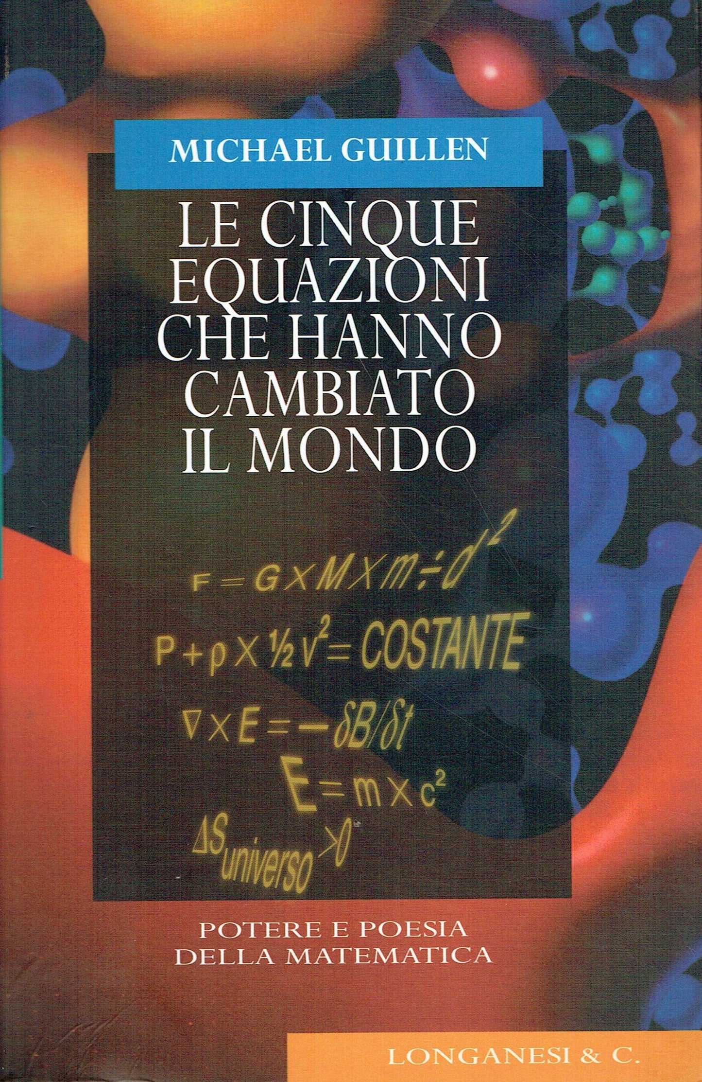 Libro - Le cinque equazioni che hanno cambiato il mondo. Pot - Guillen, Michael