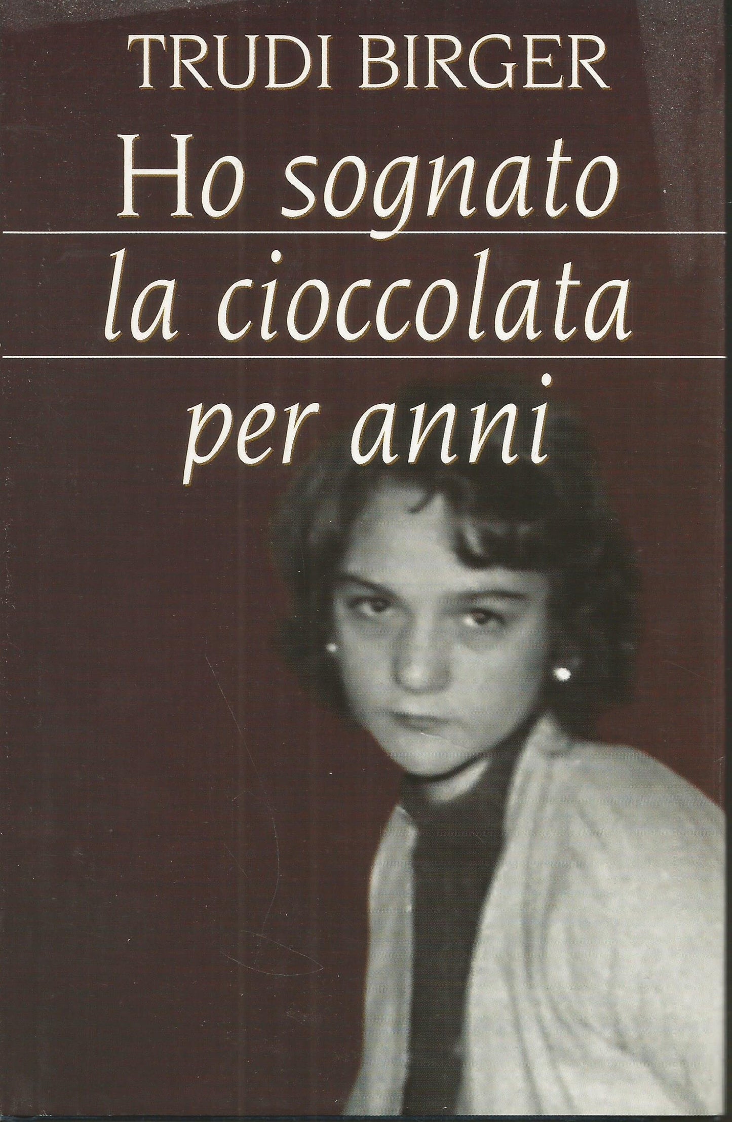 ho sognato la cioccolata per anni