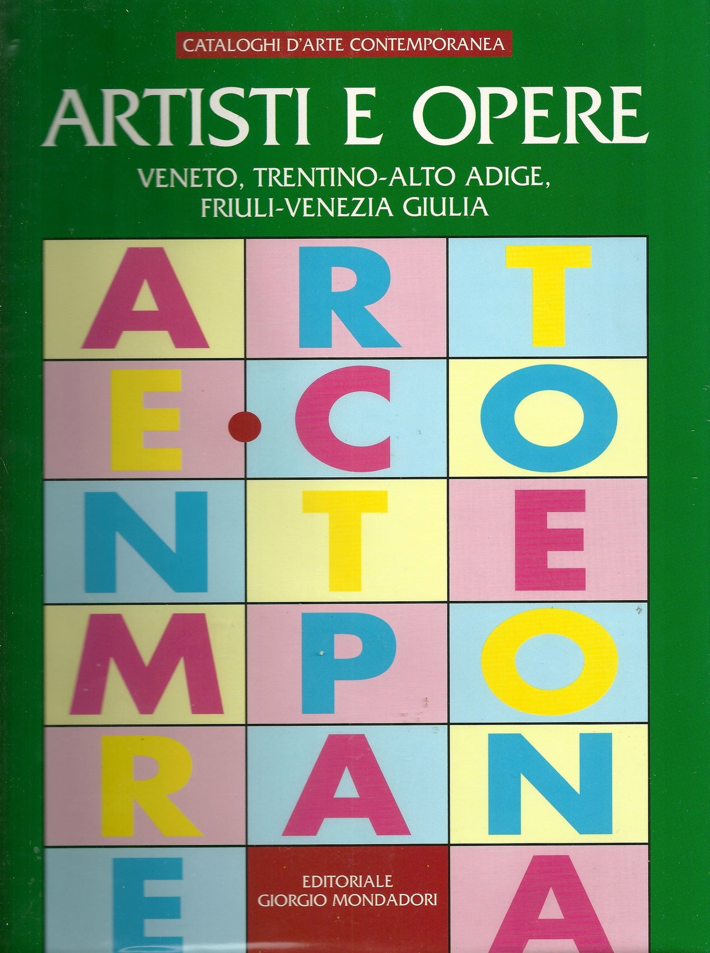 Artisti e opere. Veneto, Trentino Alto Adige, Venezia Giulia