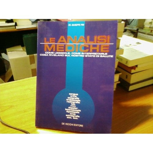Libro - Le analisi mediche Come leggerle, come inte - Pini, Giuseppe