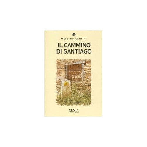 Libro - Il cammino di Santiago - Centini, Massimo