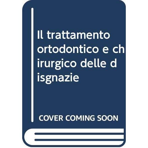 Libro - Il trattamento ortodontico e chirurgico de - Santoro, Franco