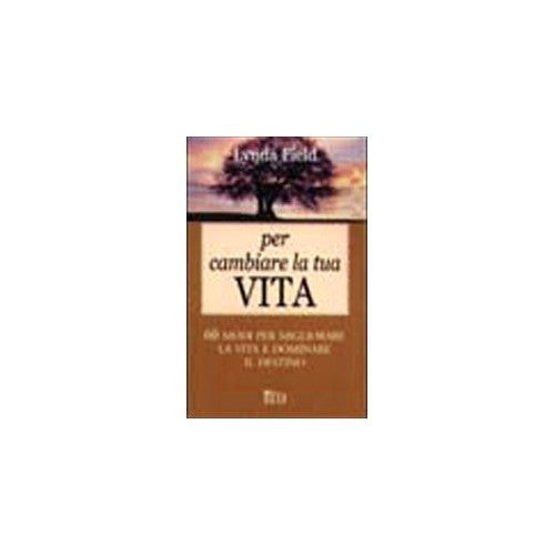 Libro - Per cambiare la tua vita - Field, Lynda
