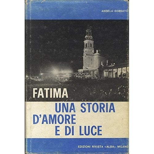 Book - Fatima: A Story Of Love And Light. - SORGATO, Angela.