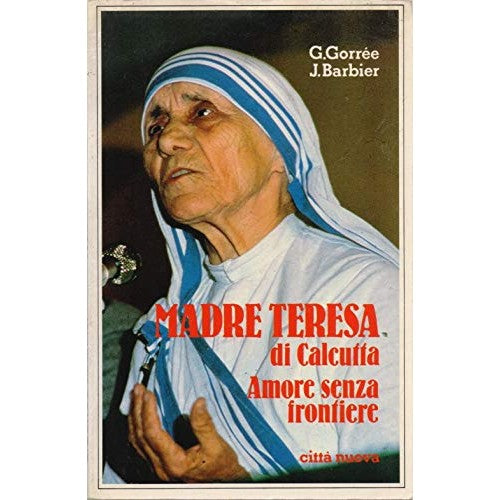 Libro - MADRE TERESA DI CALCUTTA, A - Georges, Gorrée - Jean Barbier