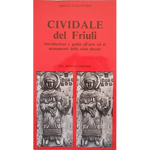 Libro - CIVIDALE DEL FRIULI guida - A Tagliaferri - A. Tagliaferri