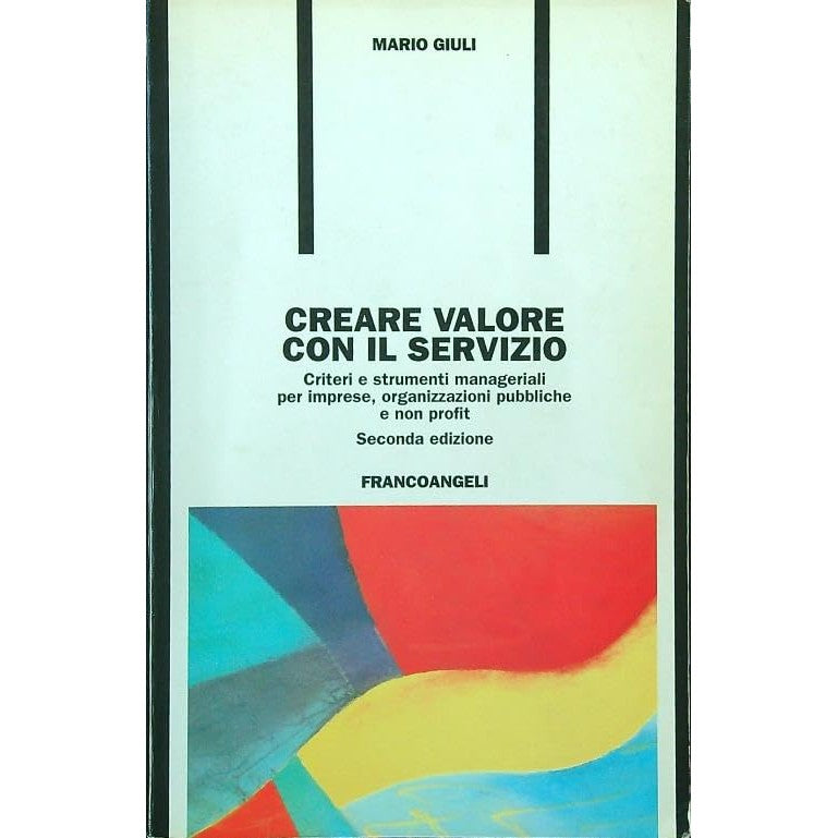 Libro - Creare valore con il servizio Criteri e strum - Giuli, Mario