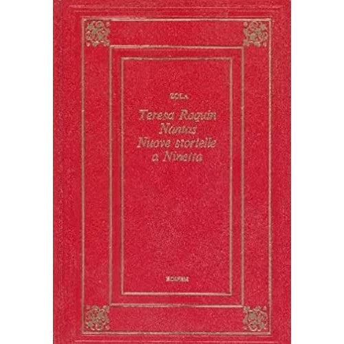 Libro - Teresa Raquin - Nantas - Nuove storielle a Nin - Emile, zola