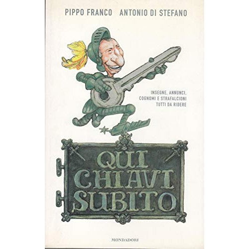 Libro - Qui chiavi subito Insegne, annunci, cognomi - Franco, Pippo