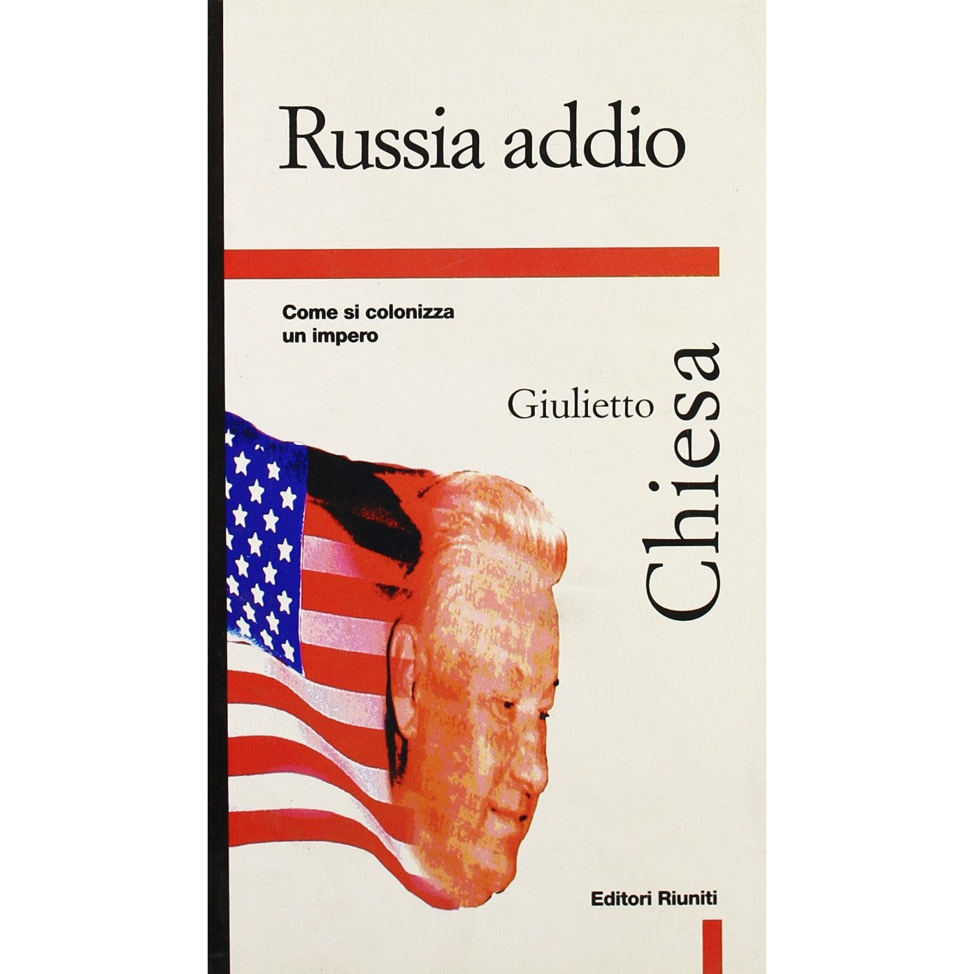 Libro - Russia addio Come si colonizza un impero - Chiesa, Giuliett