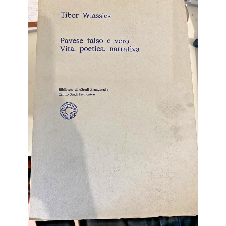 Libro - Pavese falso e vero Vita, poetica, narrativa - Wlassics, Tib