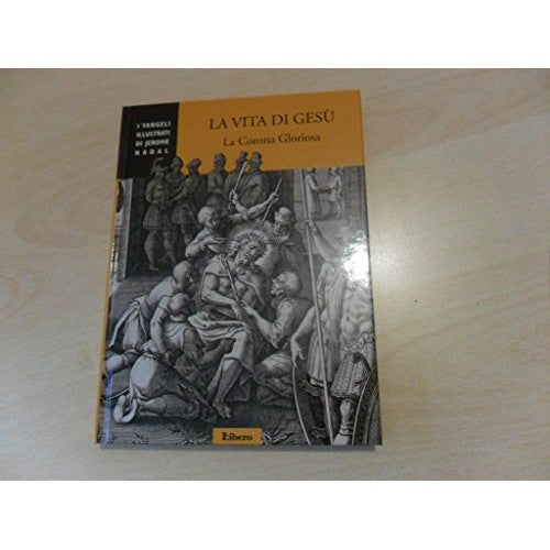 Libro - la vita di gesù -la corona gloriosa - jerome, nadal