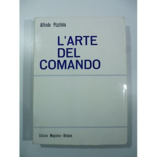 Libro - L'arte del comando - PIZZITOLA, Alfredo