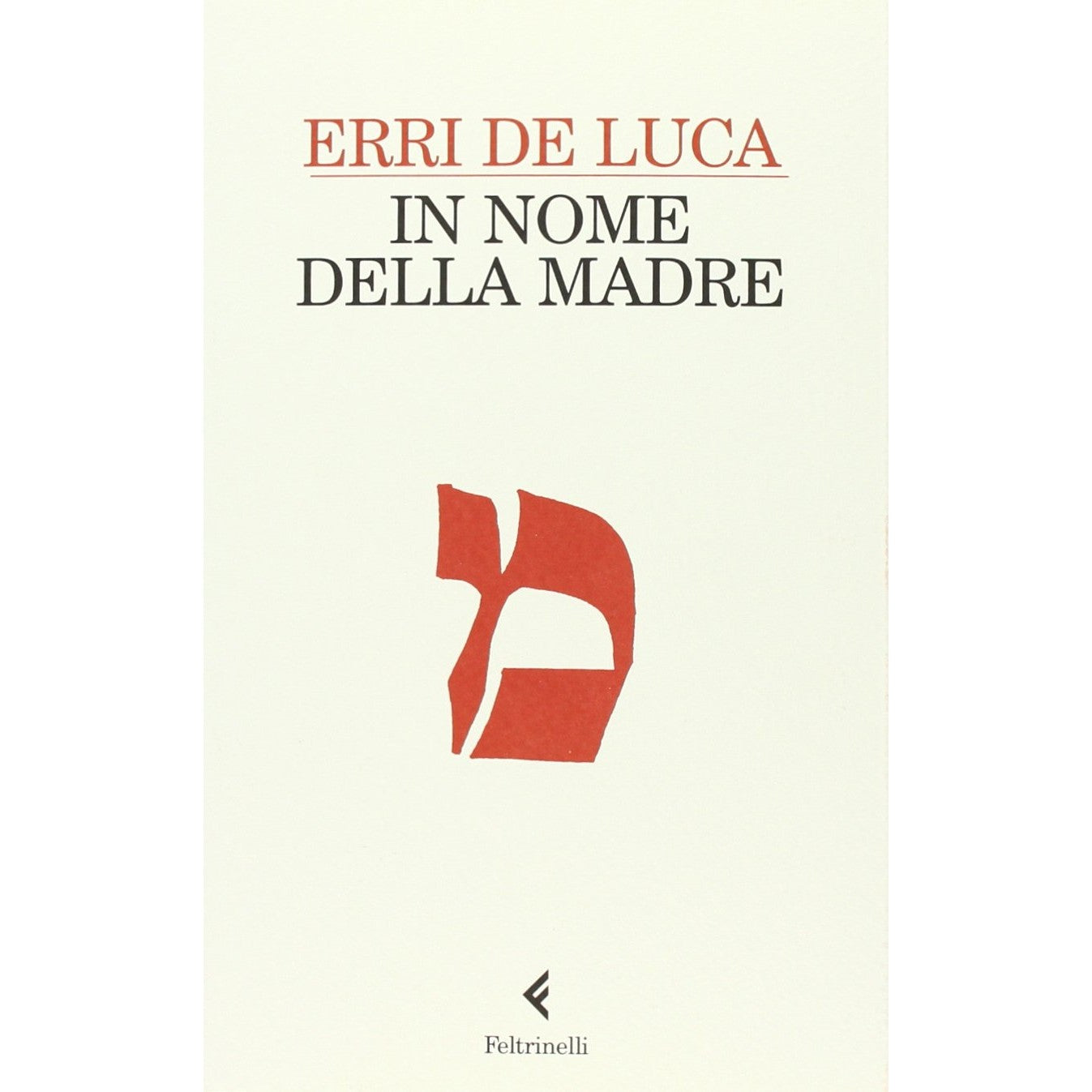 Libro - In nome della madre - De, Luca, Erri - De Luca, Erri