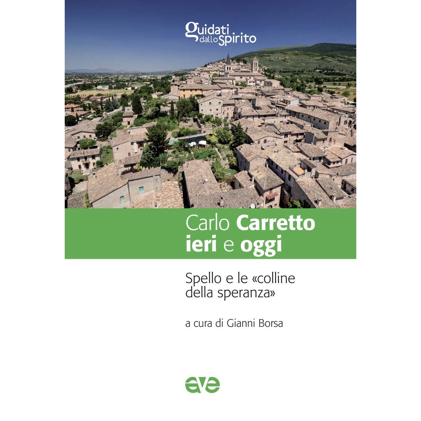 Libro - Carlo Carretto ieri e oggi Spello e le «colline della speran