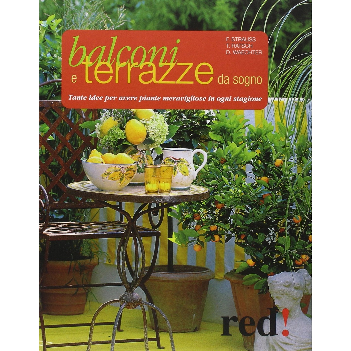 Libro - Balconi e terrazzi da sogno Tante idee - Strauss, Friedrich