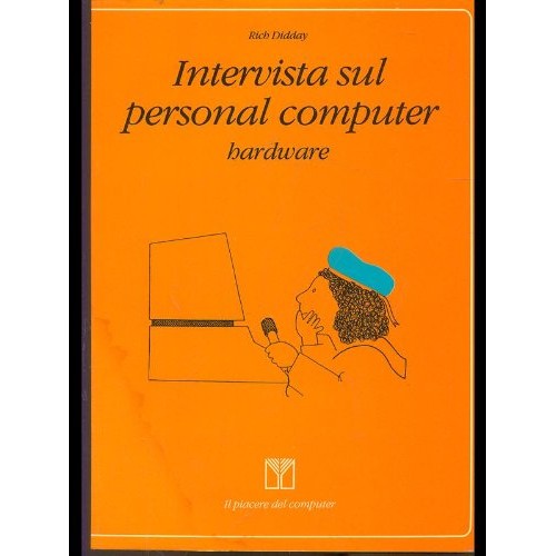 Libro - Intervista sul personal computer hardware - Rich, Didday