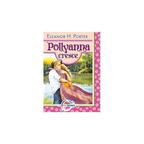 Libro - Pollyanna cresce - Porter, Eleanor