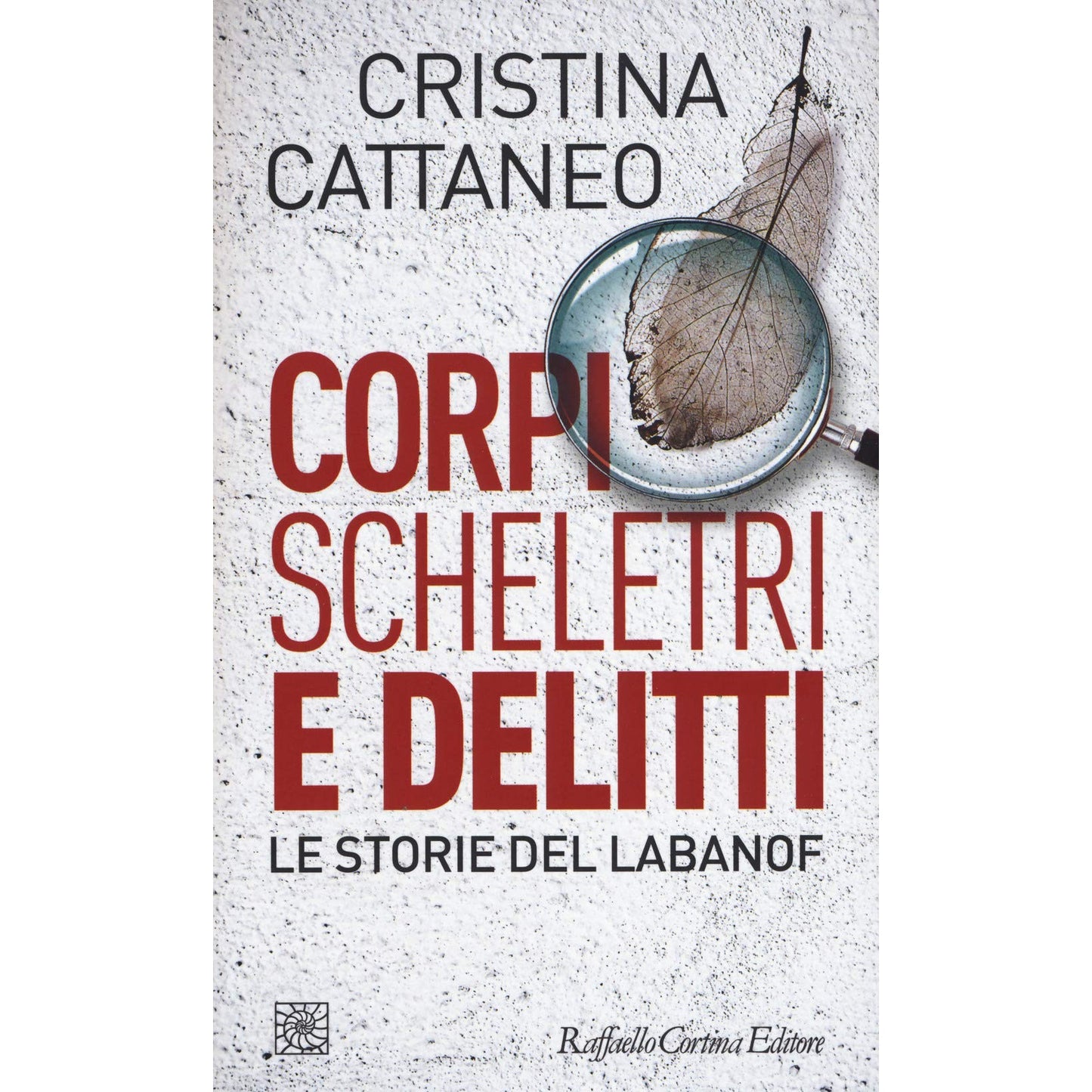 Libro - Corpi, scheletri e delitti Le storie del Labanof - Cattaneo,