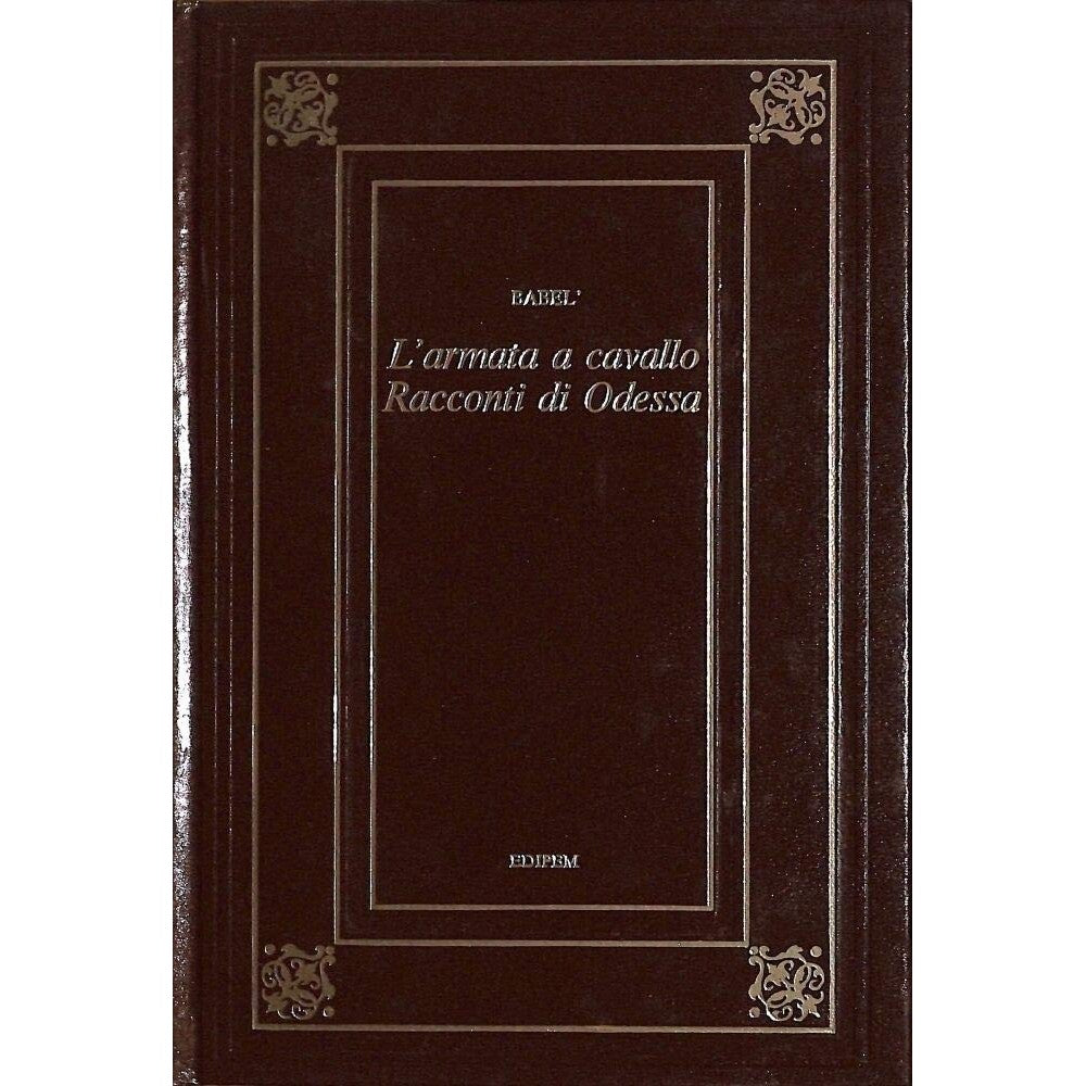 Libro - L'ARMATA A CAVALLO - RACCONTI DI ODESSA EDIPEM - Babel Isaak