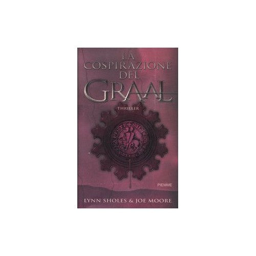 Libro - La cospirazione del Graal - Sholes, Lynn