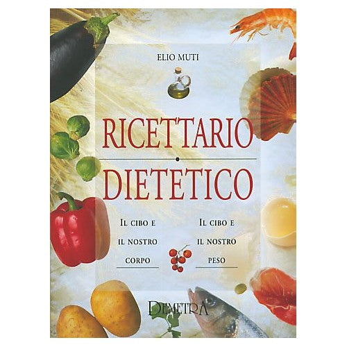 Libro - Ricettario dietetico - Muti, Elio
