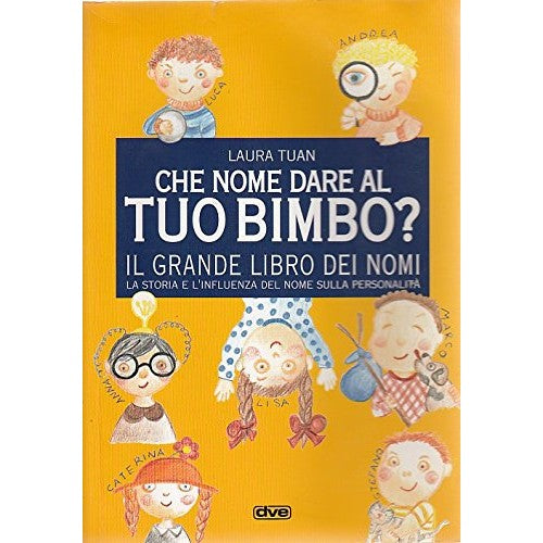 Book - L- WHAT NAME TO GIVE YOUR CHILD? - TUAN - DE VECCHI --- 1996 - B - ZCS261