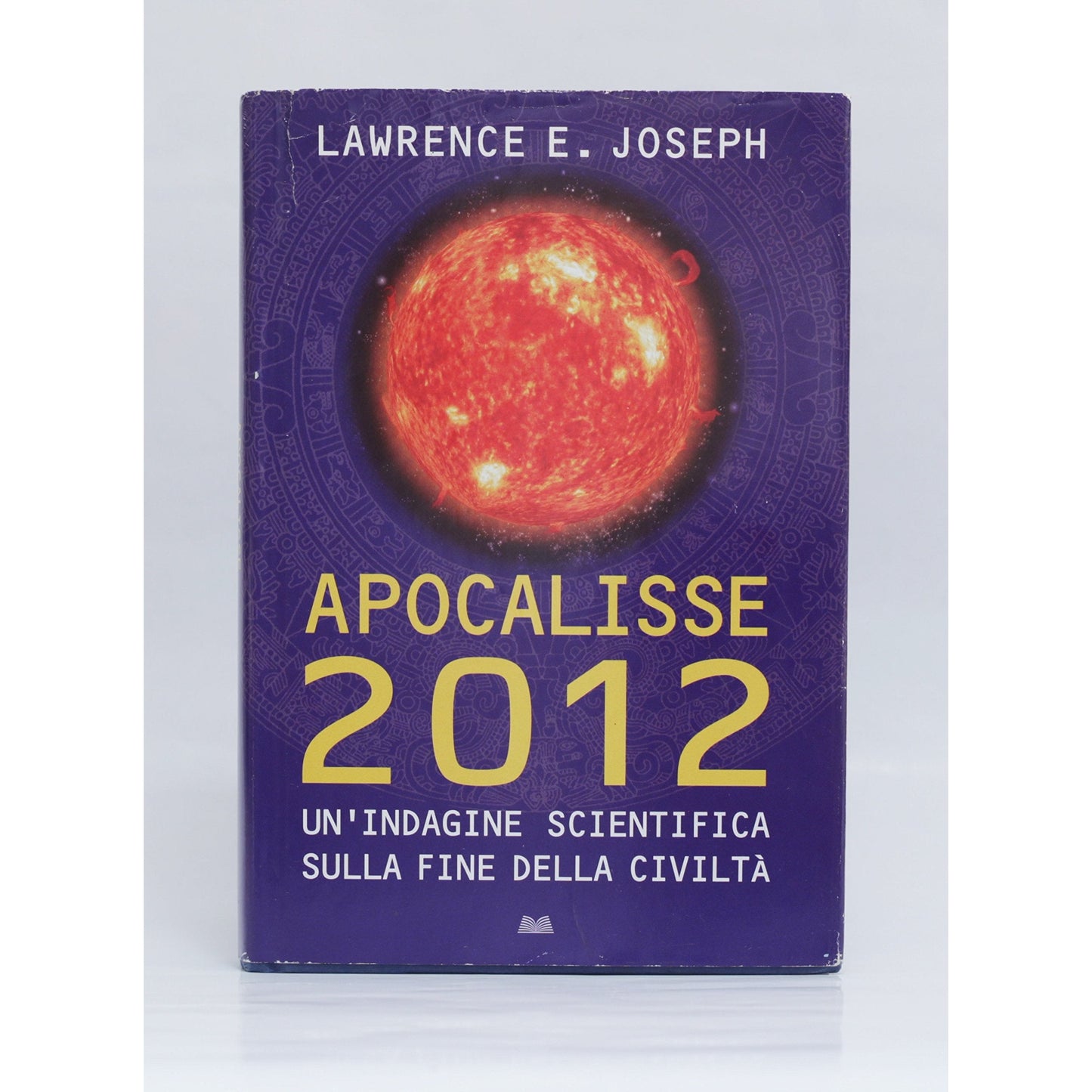 Libro - Apocalisse 2012 Un'indagine scientific - JOSEPH, E. Lawrence