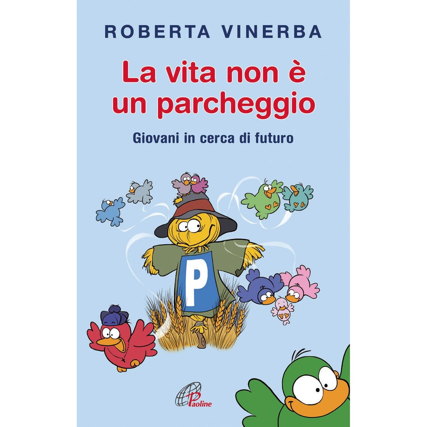 Libro - La vita non è un parcheggio Giovani in ce - Vinerba, Roberta