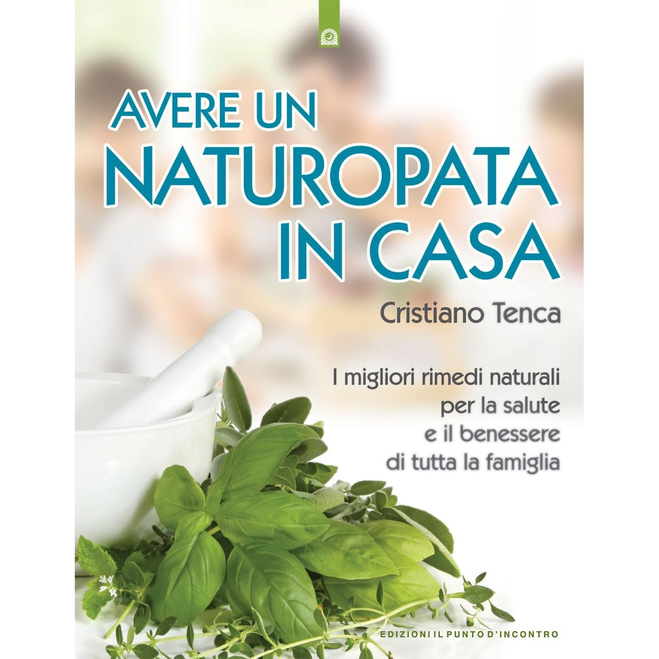 Libro - Avere un naturopata in casa Curarsi da so - Tenca, Cristiano
