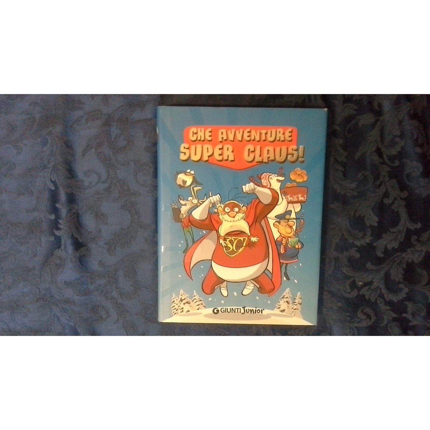 Libro - Che avventure Super Claus! - Giani, Silvia