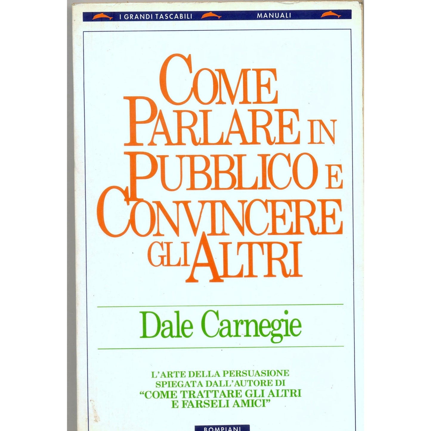 Libro - Come parlare in pubblico e convincere gli altri - Carnegie,