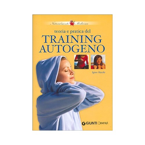 Libro - Teoria e pratica del training autogeno - Marchi, Igino