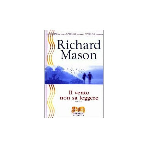 Libro - Il vento non sa leggere - Mason, Richard
