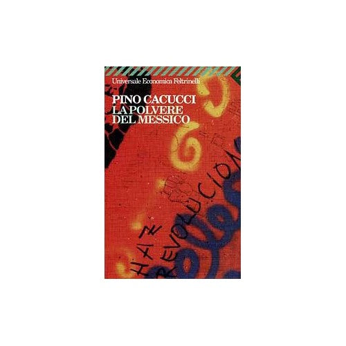 Libro - La polvere del Messico - Cacucci, Pino