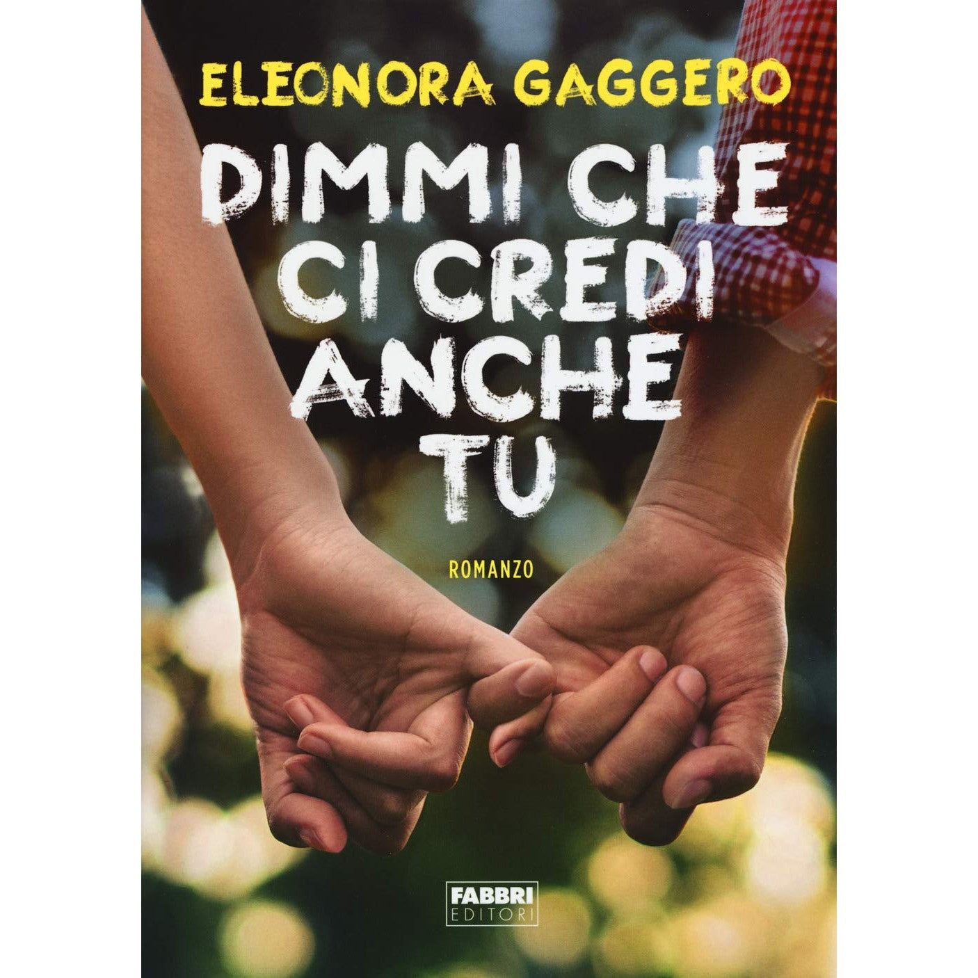 Libro - Dimmi che ci credi anche tu - Gaggero, Eleonora