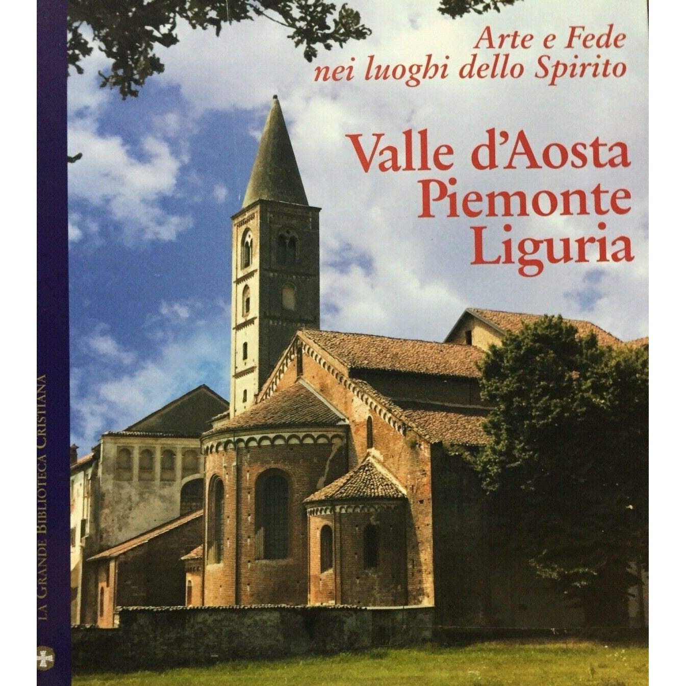 Libro - VALLE D'AOSTA PIEMONTE LIGURIA - ARTE E FEDE NEI LUOGHI DELL