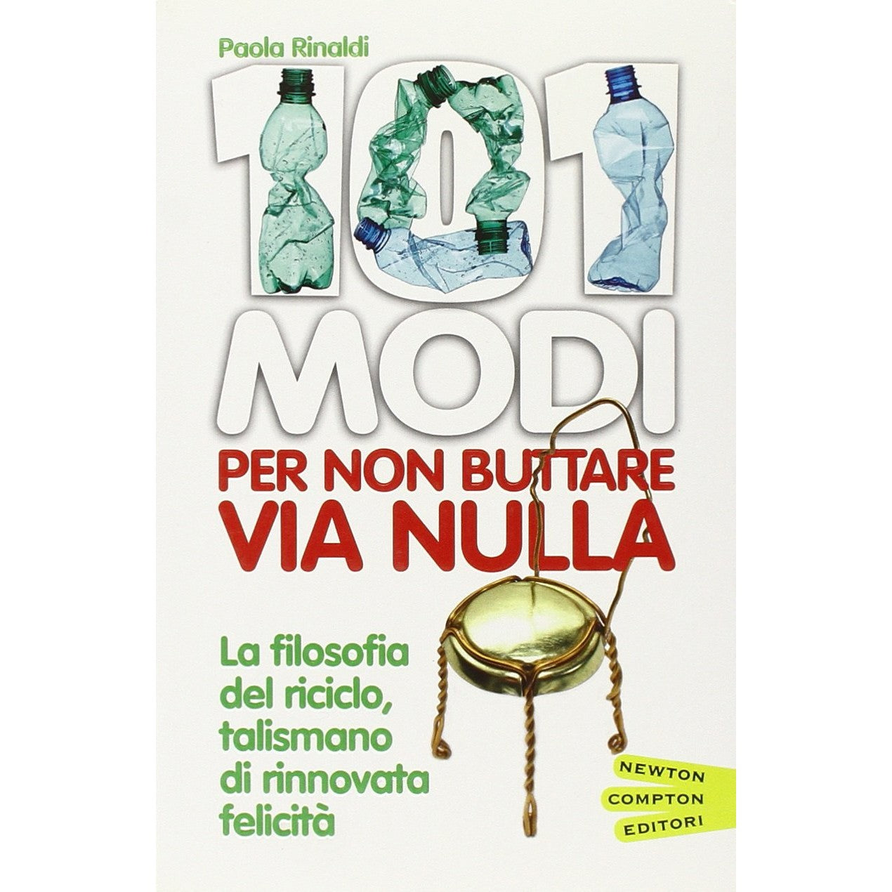 Libro - 101 modi per non buttare via nulla - Rinaldi, Paola