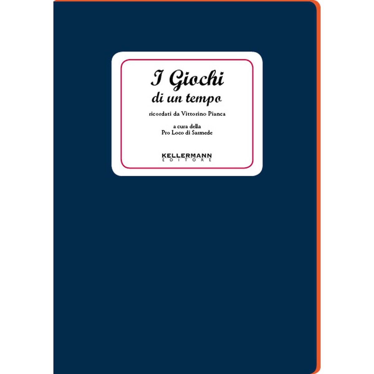 Libro - I giochi di un tempo - Pianca, Vittorino