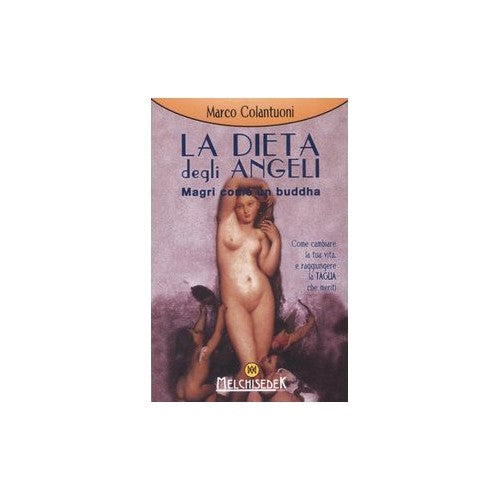 Libro - La dieta degli angeli Magri come un buddha - Colantuoni, Ma