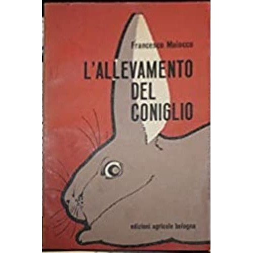 Libro - L'ALLEVAMENTO DEL CONIGLIO FRANCESCO MAIOCCO EDIZIONI AGRICO