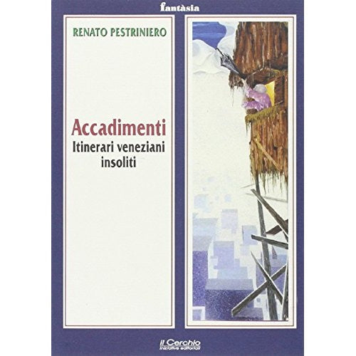 Libro - Accadimenti Itinerari veneziani insoli - Pestriniero, Renato