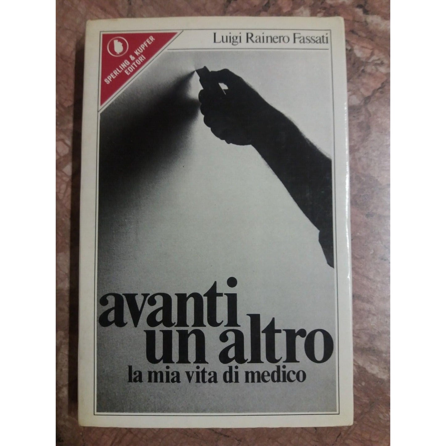 Libro - AVANTI UN ALTRO la mia vita da medico - Luigi, Rainero Fassa