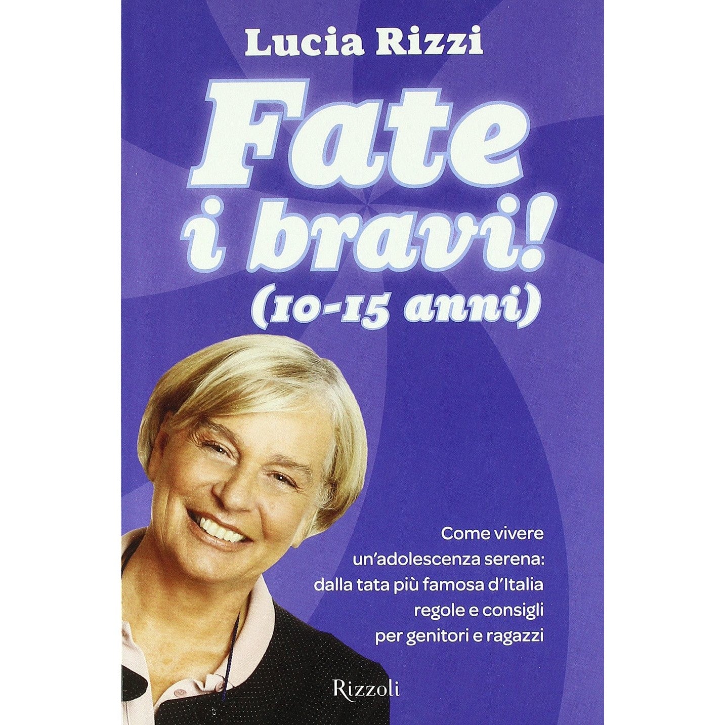 Libro - Fate i bravi! (10-15 anni) Come vivere un'ado - Rizzi, Lucia