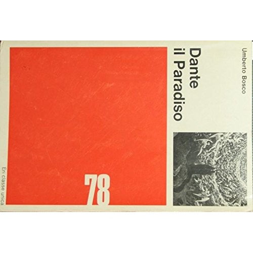 Libro - DANTE IL PARADISO - Umberto, Bosco